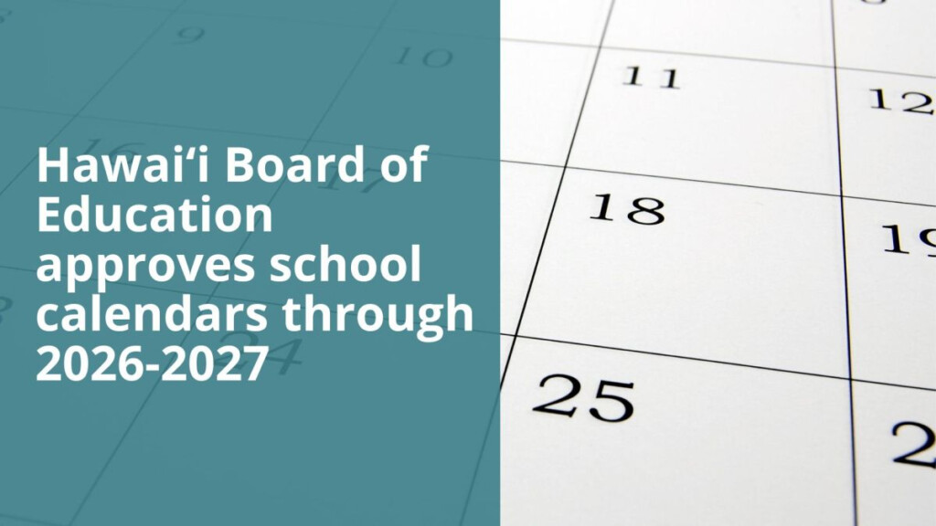 Hawai i Board Of Education Approves School Calendars Through 2026 2027 